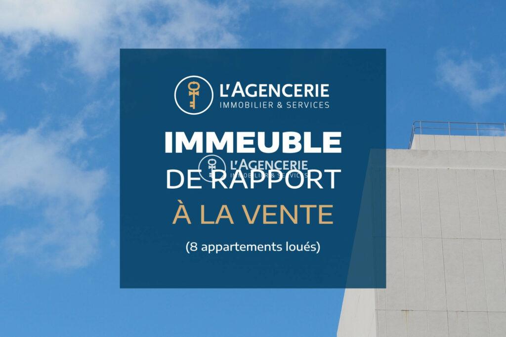 IMMEUBLE DE RAPPORT – 8 LOGEMENTS T2